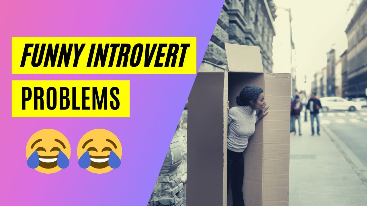 Funny Introvert Problems That Will Make You Laugh Out Loud