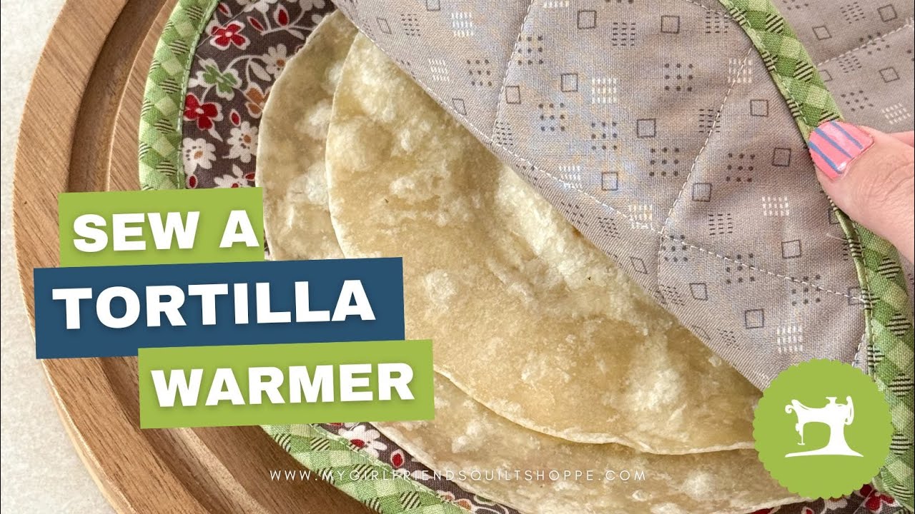 How to Sew a Tortilla Warmer | Easy & Fun Kitchen Sewing Project