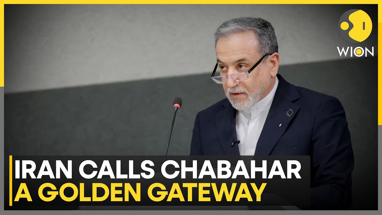 Iranian FM Abbas Araghchi Underlines Importance of Chabahar Port | WION