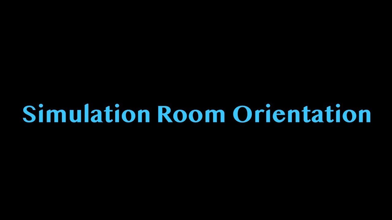 Medical Simulation Room Orientation | 2020