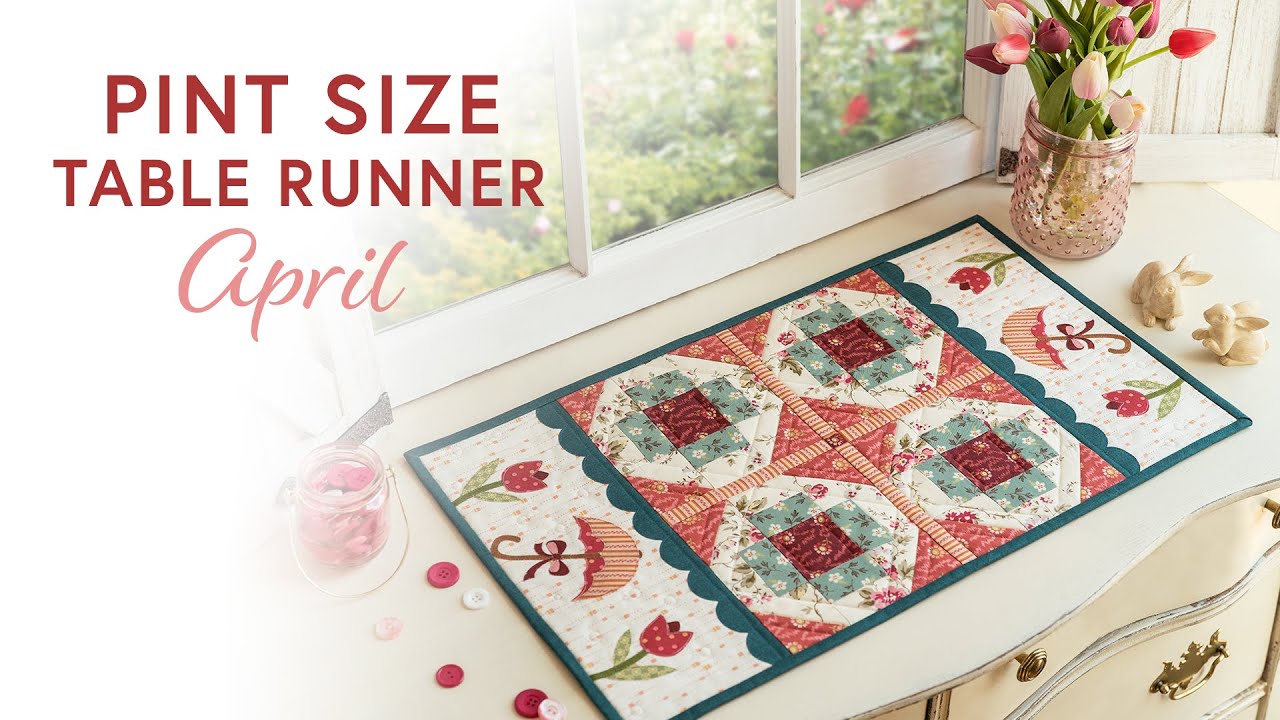 Pint Size Table Runner Series - April | a Shabby Fabrics Tutorial