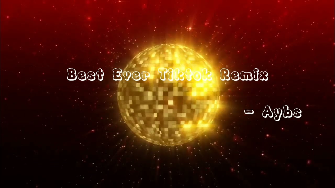 BEST EVER TIKTOK REMIX