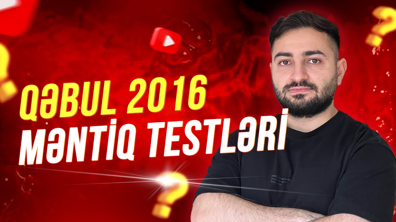 QƏBUL 2016 (Məntiq Testləri)