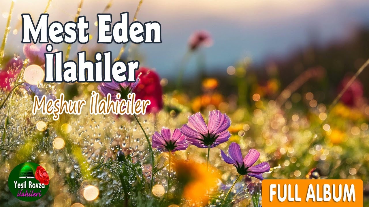 Mest Eden İlahiler 💖 En Güzel Karışık İlahiler 💐 Yeşil Ravza İlahileri