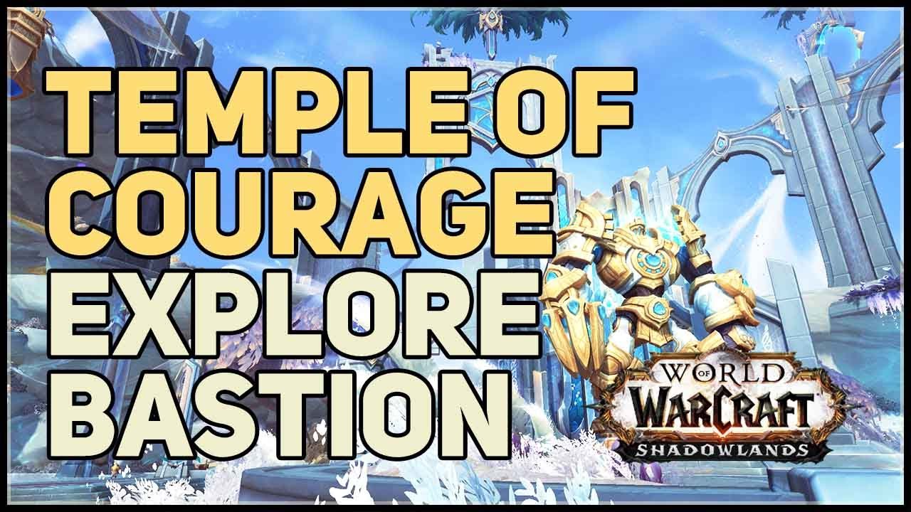 Temple of Courage Location WoW Explore Bastion