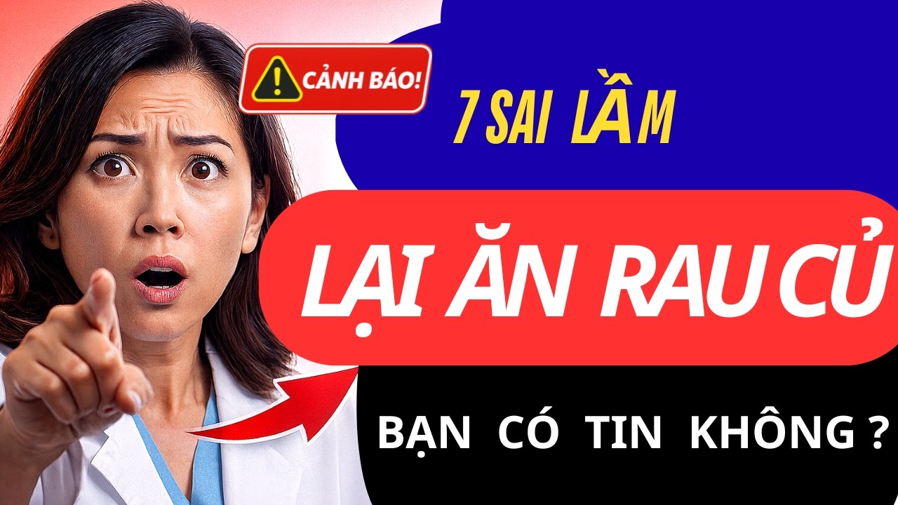 7 Sai Lầm ăn Rau Củ Hàng Ngày – Bạn có tin không?