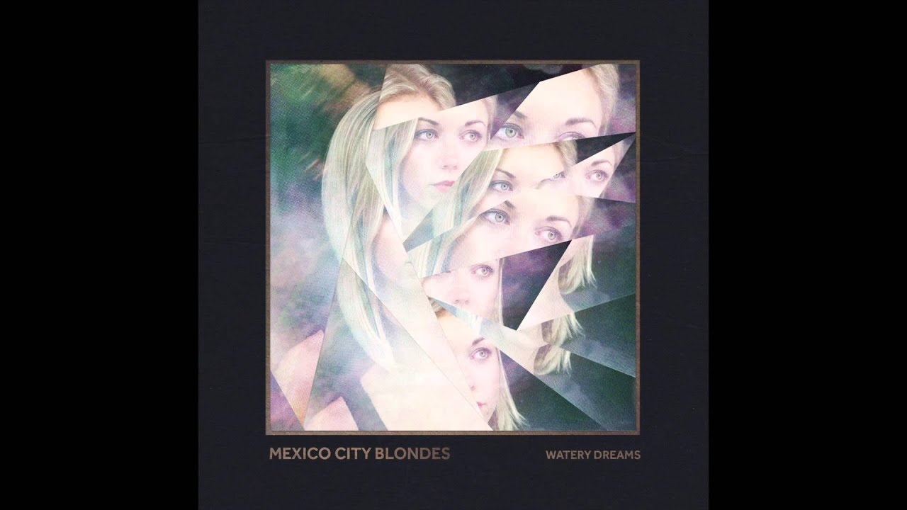 Mexico City Blondes - Watery Dreams [Official Audio]