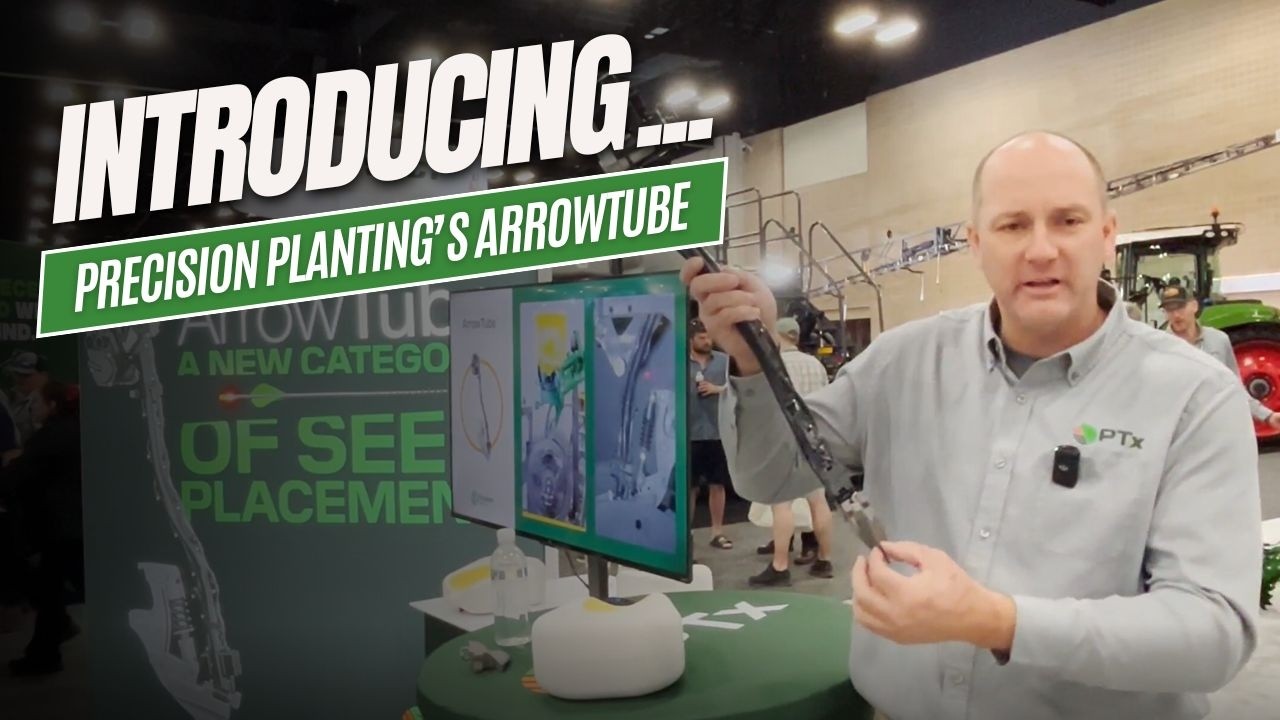 A Planting Game-Changer | Precision Planting's ArrowTube