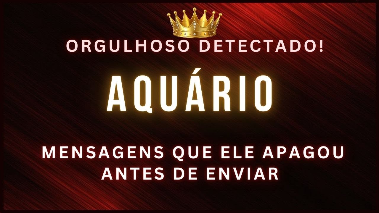 AQUÁRIO 👑 ORGULHO DETECTADO • QUERO TER UM MOMENTOS A SÓS COM VOCÊ! BUSCO APAGAR TUDO QUE FIZ