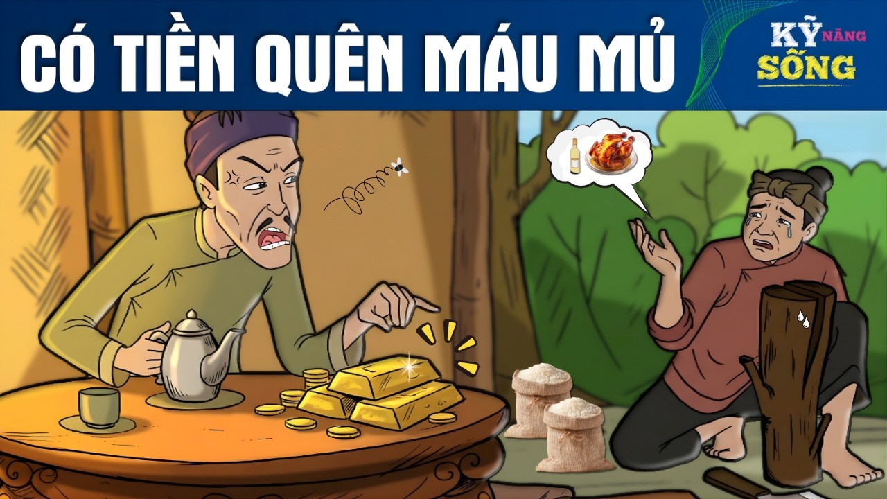 C&Oacute; TIỀN QU&Ecirc;N M&Aacute;U MỦ - TRUYỆN CỔ T&Iacute;CH MỚI HAY NHẤT 2026 - QU&Agrave; TẶNG CUỘC SỐNG ĐẶC BIỆT - KỸ NĂNG SỐNG