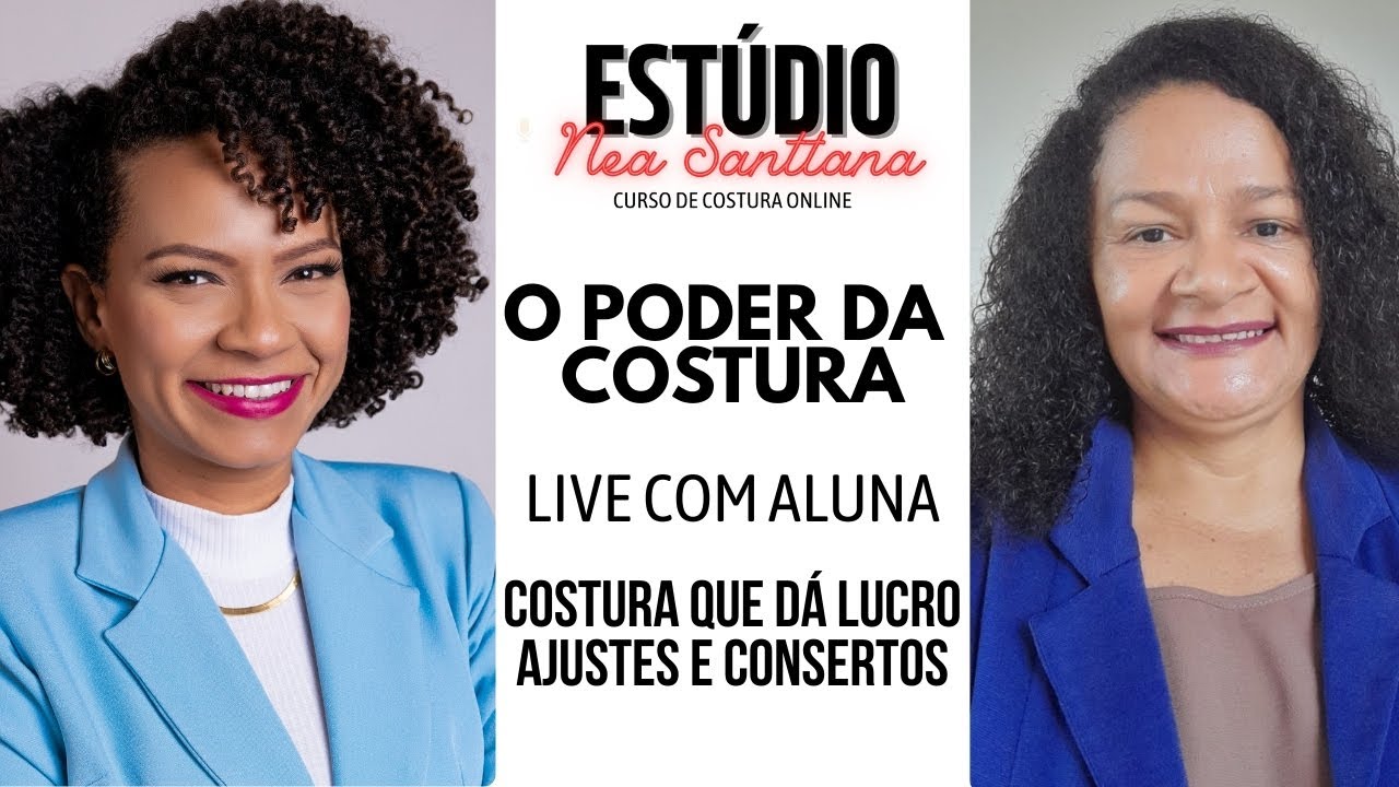 O PODER DA COSTURA | NEA SANTTANA E EUDJA MORAES | COMO TRABALHAR COM AJUSTES E CONSERTOS DE ROUPAS