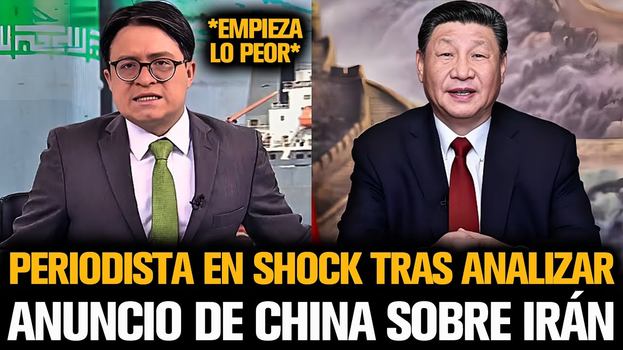 PERIODISTA EN SHOCK TRAS ANALIZAR ANUNCIO DE CHINA SOBRE IRÁN