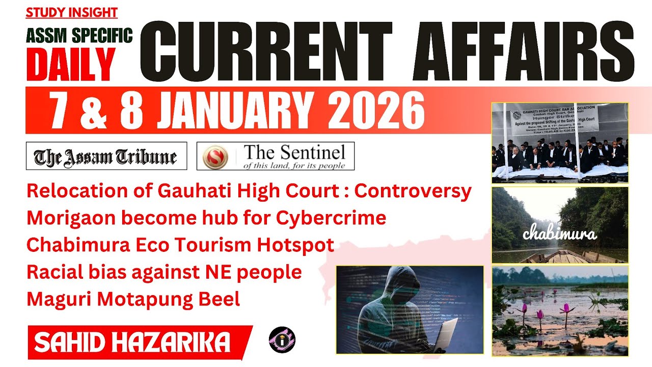 Assam Specific Current Affairs Analysis || 7 and 8 January 2026 