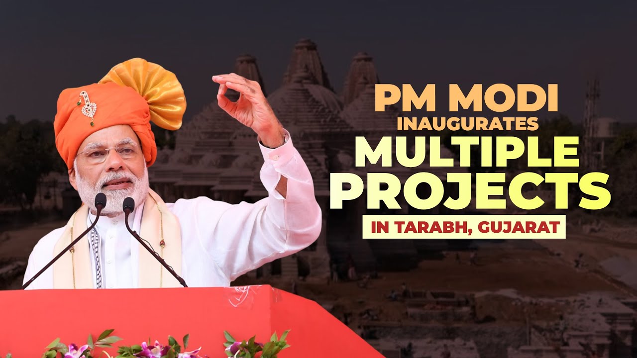 LIVE: PM Modi inaugurates, dedicates & lays foundation stone of multiple projects in Tarabh, Gujarat