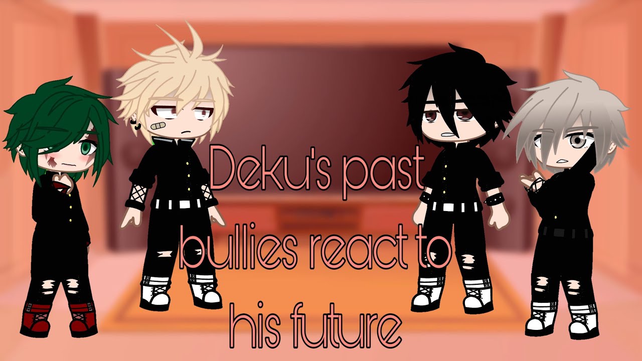 Deku’s past bullies react to his future || villain deku || gacha club || Bnha || mha