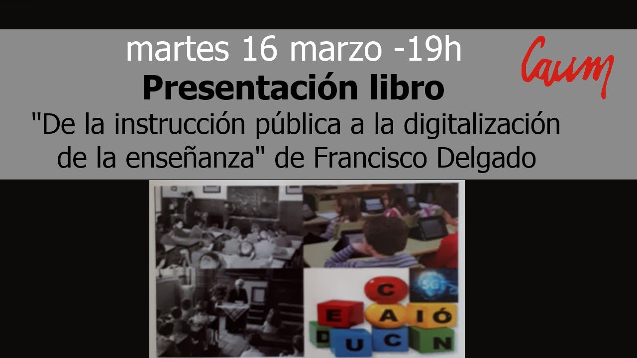 Presentación libro “De la instrucción pública a la digitalización de la enseñanza –España 1820-2020”