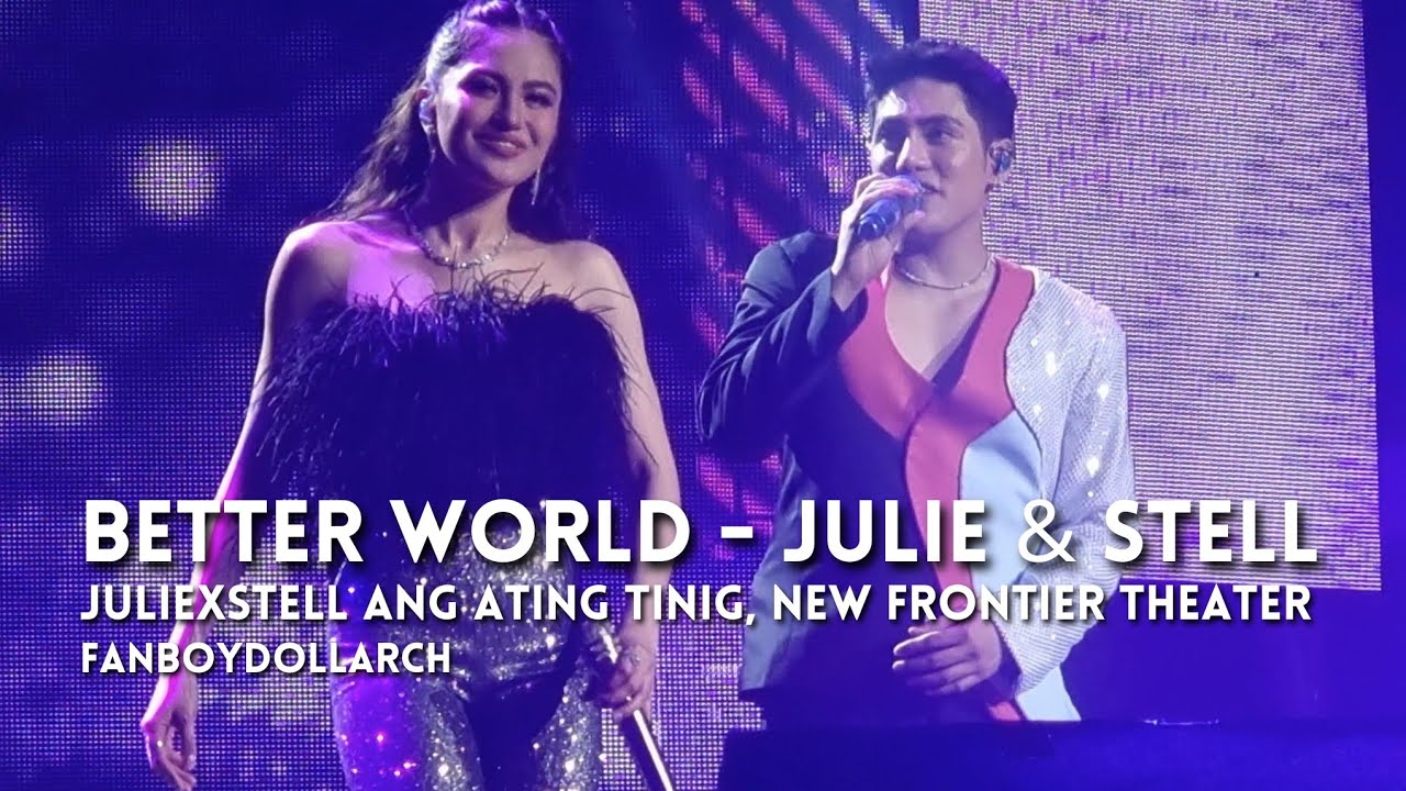 BETTER WORLD - JULIE & STELL Fancam - 240727 JULIExSTELL Ang Ating Tinig Day 1 - Fan Boy Doll Arch