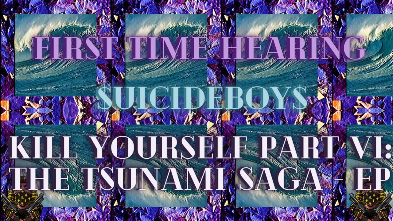 *REACTION* First Time Hearing $uicideboy$ -KILL YOURSELF Part VI: The Tsunami Saga -EP(Lyrics & Vid)