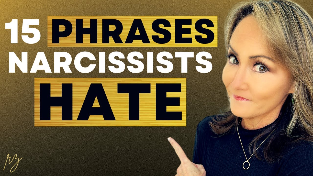 15 Phrases Narcissists Hate