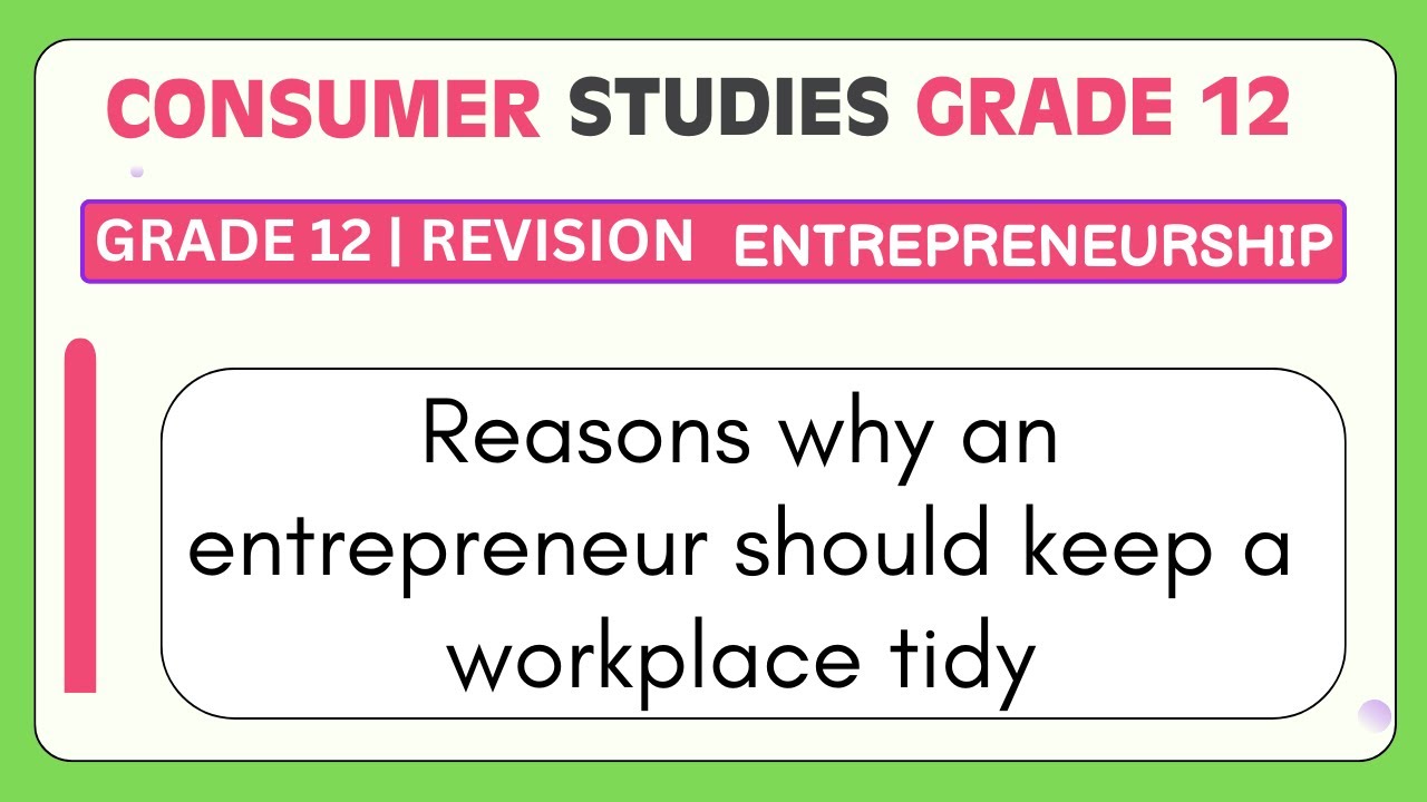 Consumer Studies Grade 12 Q&A: Why an entrepreneur should keep a workplace tidy