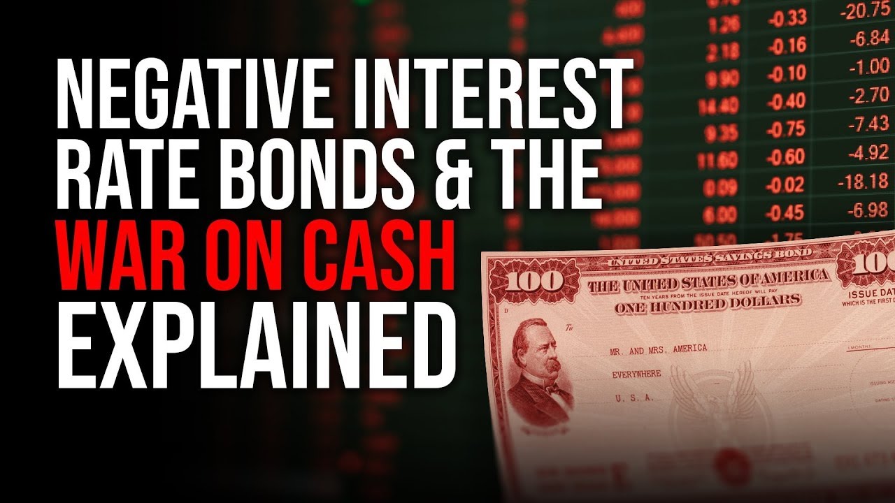 Negative Interest Rate Bonds & The War On Cash Explained