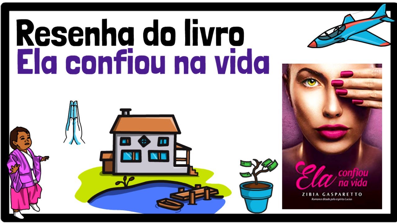 Ela confiou na vida | Zibia Gasparetto | Resumo do livro | Resumo animado