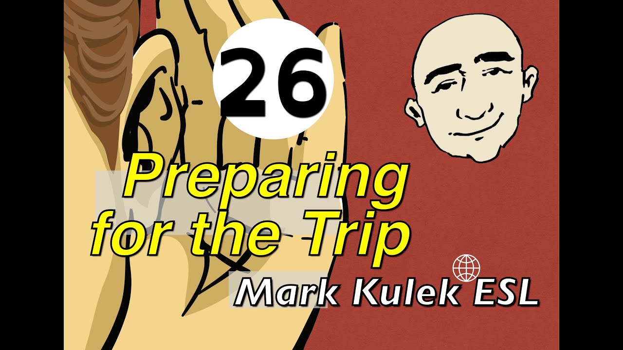 Preparing for a Trip - conversation, Q&A, reading, shadowing | Mark Kulek - ESL