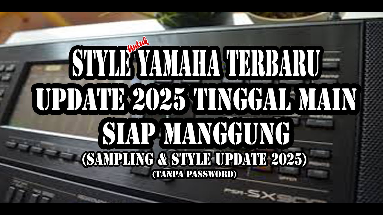 STYLE YAMAHA TERBARU 2025 UPDATE LENGKAP PAKET KOMPLIT TINGGAL MAIN SIAP MANGGUNG