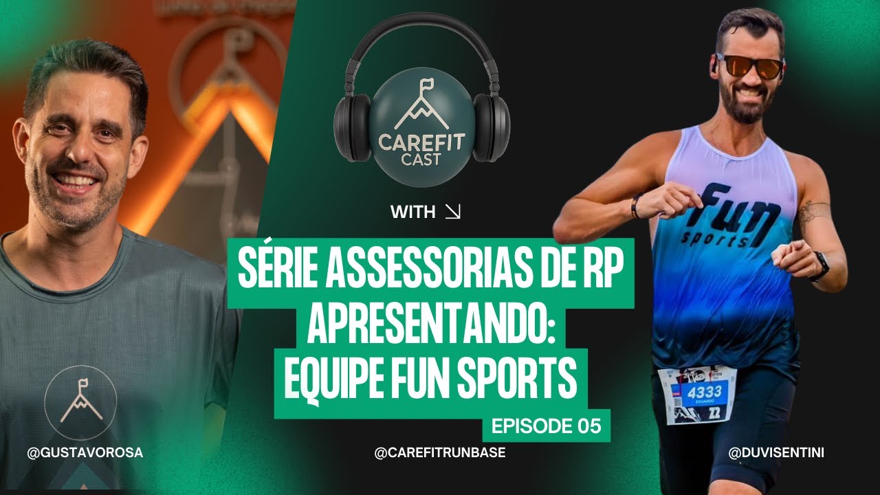 SÉRIE ASSESSORIAS DE RP - APRESENTANDO: EQUIPE DE CORRIDA FUN SPORTS - COM EDUARDO VISENTINI - EP 05