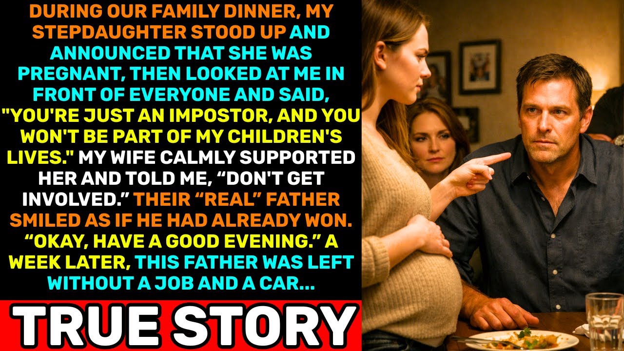 At Dinner, My Stepdaughter Called Me an Impostor — A Week Later Her “Real” Father Lost Everything