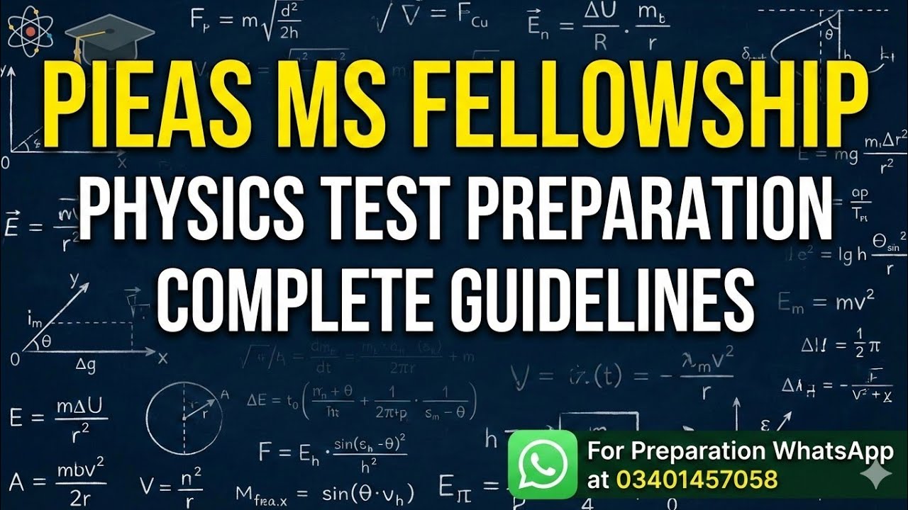 How to Prepare PIEAS MS FELLOWSHIP TEST PHYSICS 2026 Complete GUIDELINES || Lecturer TEST GUIDELINES