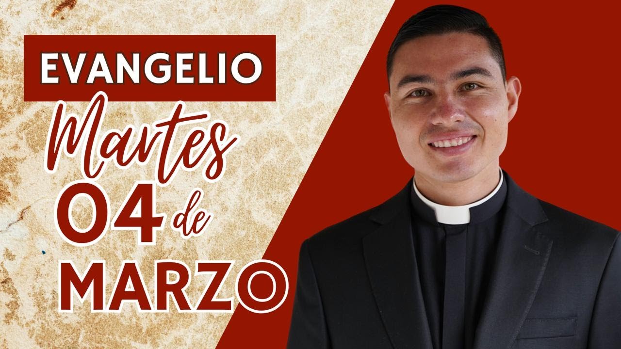 Evangelio de hoy Martes 04 de Marzo de 2025 | Lecturas y Reflexión