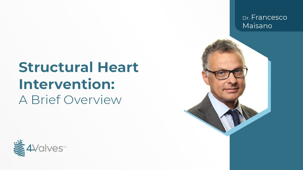 Structural Heart Intervention : A Brief Overview by Francesco Maisano