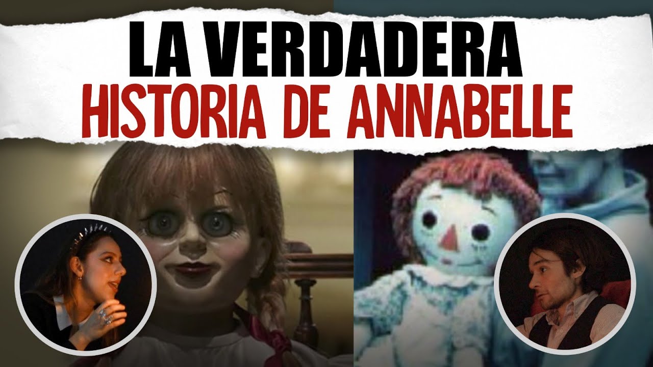 MU&Ntilde;ECAS POSEIDAS / LA VERDADERA HISTORIA DE ANABELLE.