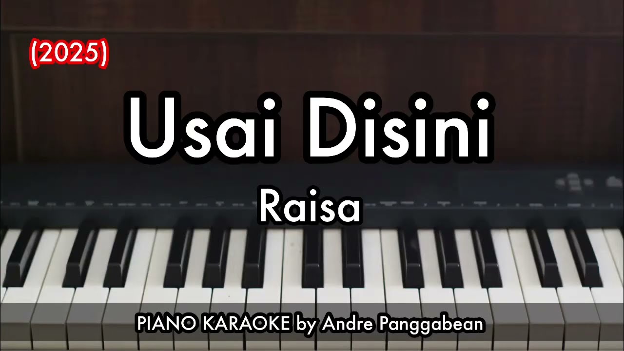 Usai Disini - Raisa (2025) | Piano Karaoke by Andre Panggabean