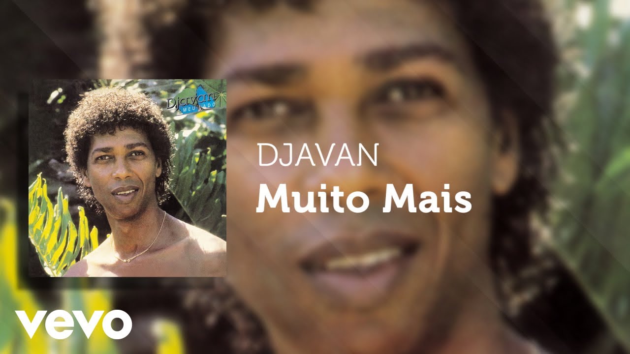 Djavan - Muito Mais (&Aacute;udio Oficial)