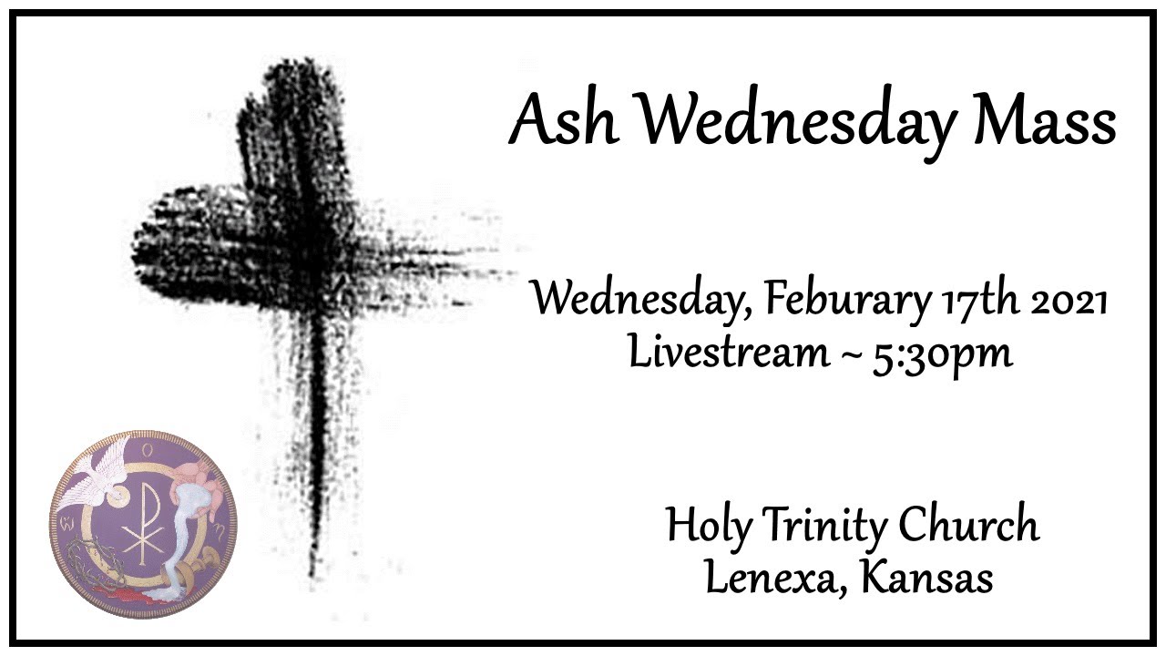 Ash Wednesday Mass :: February 17th 2021 5:30pm