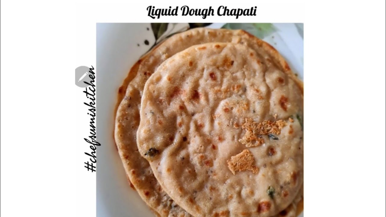 Liquid Dough Chapati.... #chefsumiskitchen