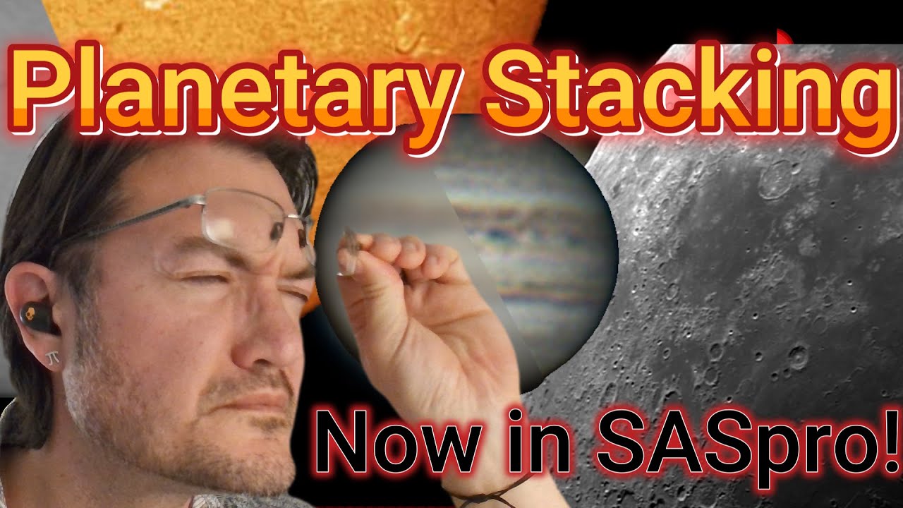 Planetary and Surface Stacking In SASpro!  Use with Multiscale-Decomposition and Reveal your detail!