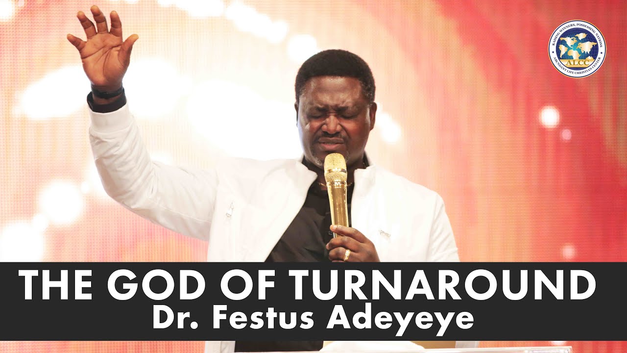 The God of Turnaround | Dr. Festus Adeyeye | Breakthrough Service