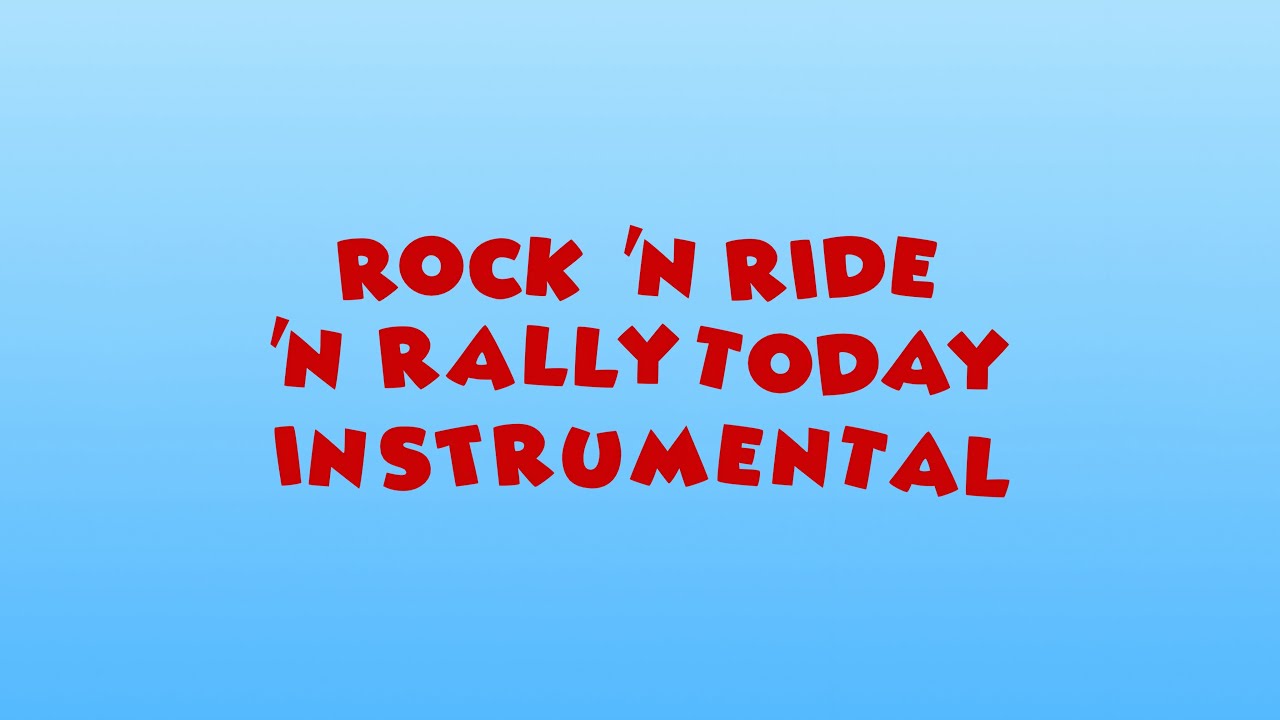 Rock ‘N Ride ‘N Rally Today (Instrumental) (From Mickey Mouse Clubhouse: Road Rally) [Fair Use]