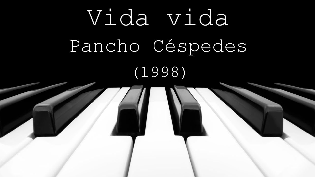Vida vida - Pancho Céspedes (1998)