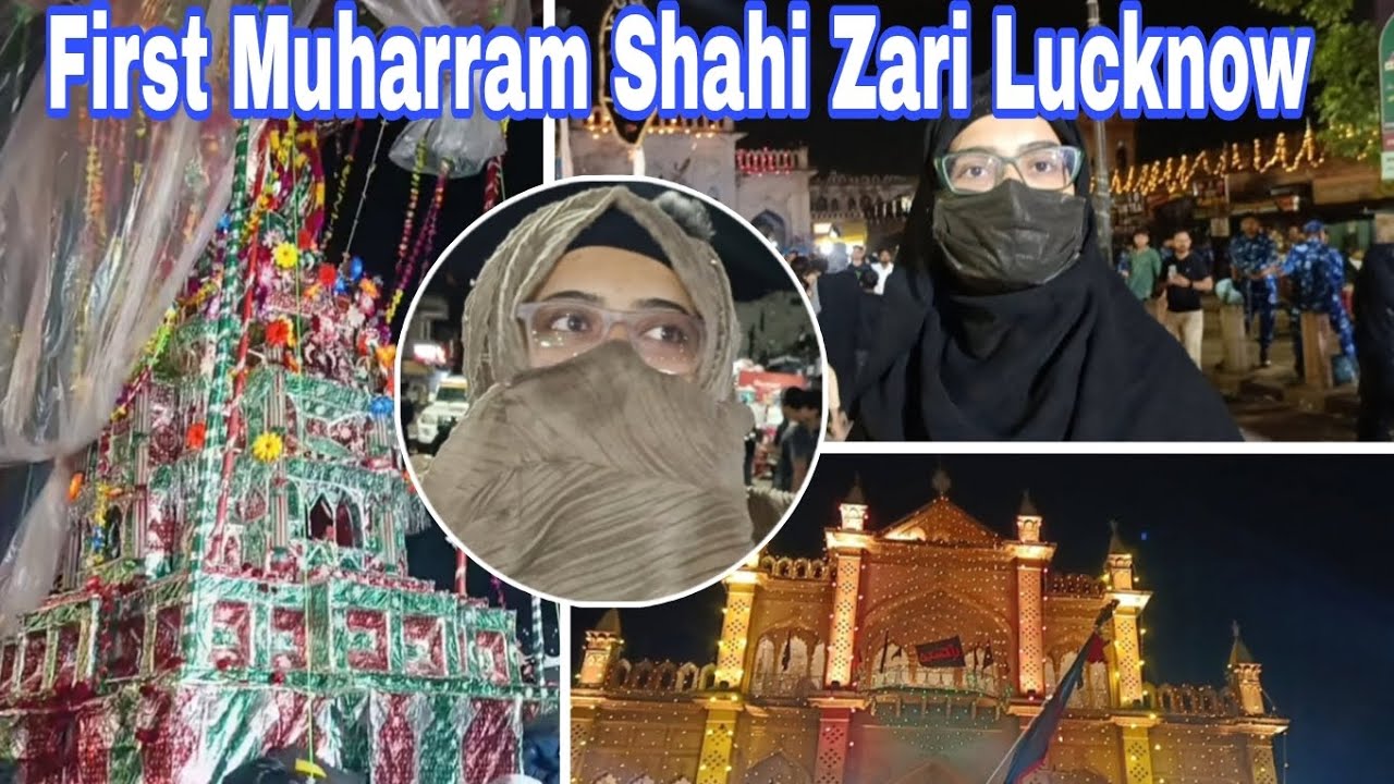 Lucknow First Muharram Juloos Shahi Zari || First Muharram Vlog ||| Bada Imambara to Chhota Imambara