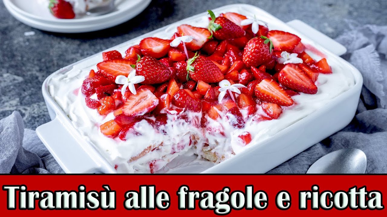 Tiramisù alle fragole e ricotta, ricetta deliziosa senza uova