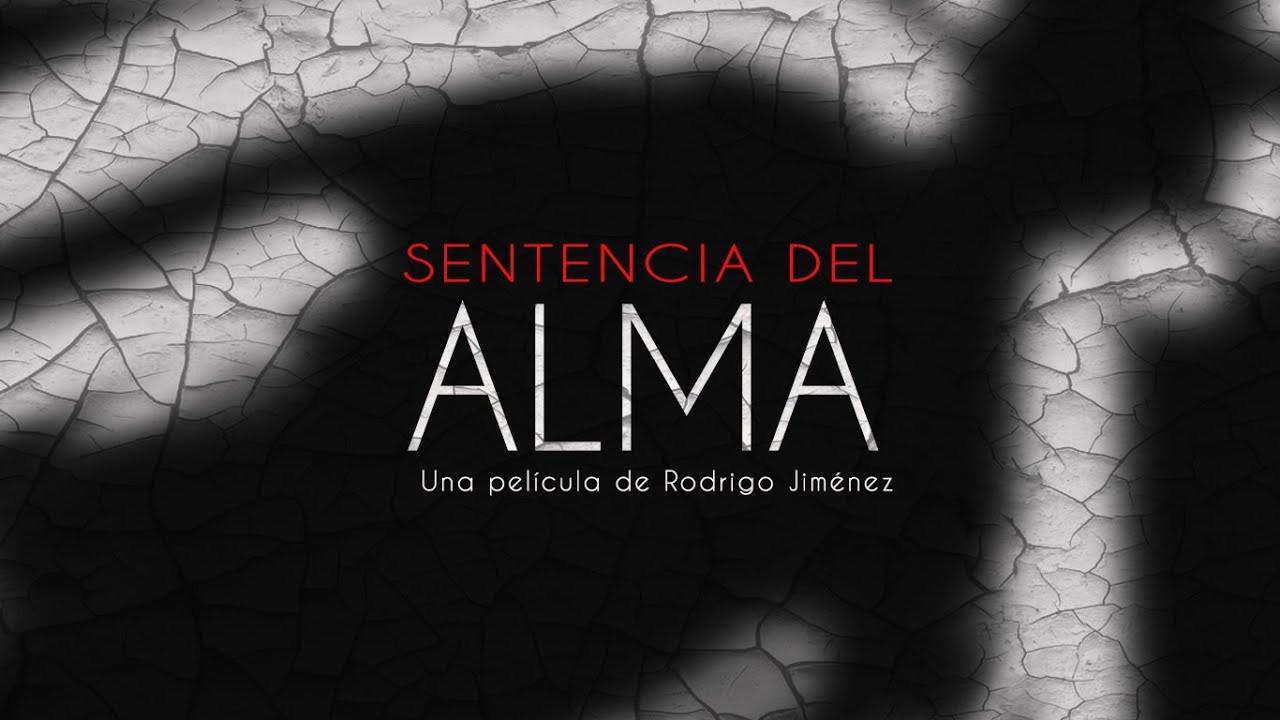 Sentencia del Alma / Una pel&iacute;cula de Rodrigo Jim&eacute;nez