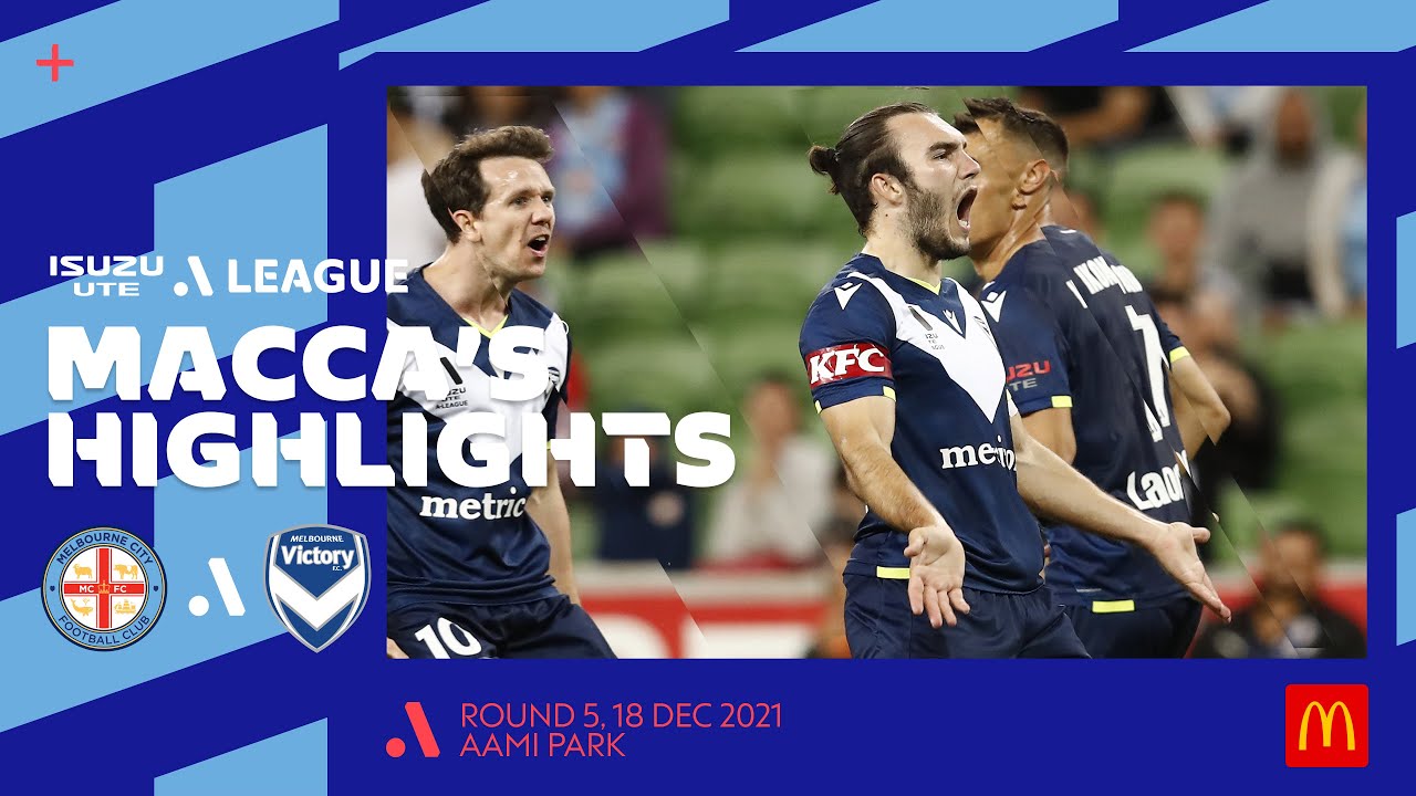 Melbourne City v Melbourne Victory - Macca's&reg; Highlights | Isuzu UTE A-League