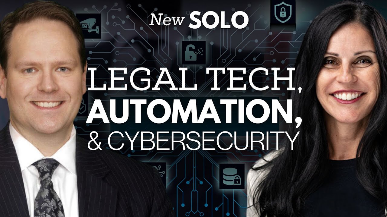 Tech, Automation, and Cybersecurity: A Pioneering Attorney&rsquo;s Perspective | New Solo