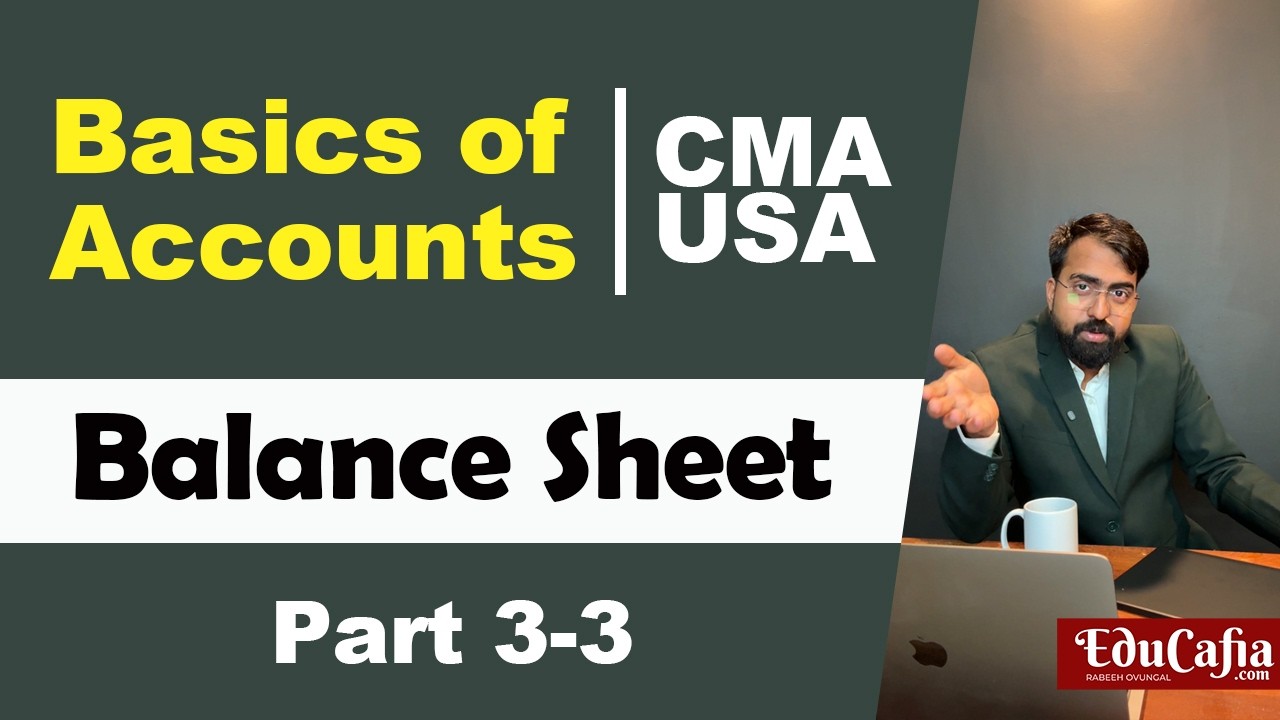 📘 Basics of Accounting for CMA USA &ndash; Part 3: Balance Sheet | EduCafia