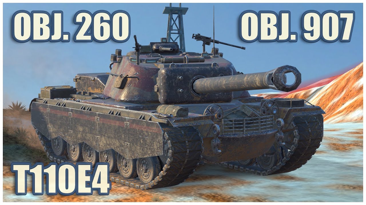 T110E4, Object 260 & Object 907 &bull; WoT Blitz Gameplay