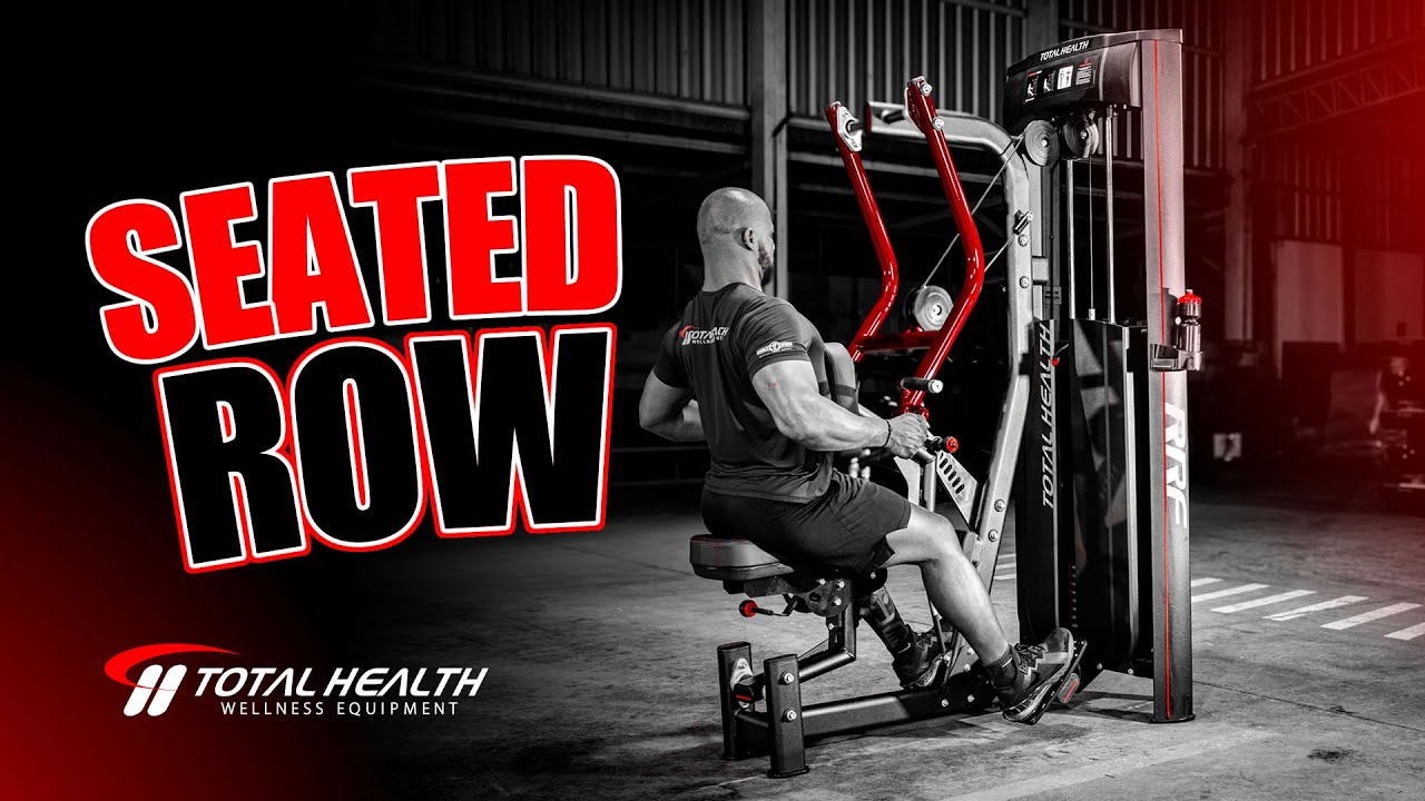 SEATED ROW | TOTAL HEALTH